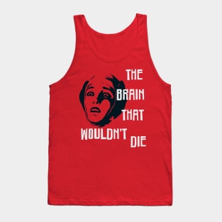 The Brain That Wouldn't Die Tank Top